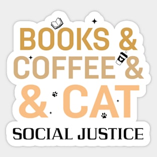 books and coffee and cat and social justice Sticker